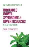 Irritable Bowel Syndrome and Diverticulosis: A Self-Help Plan di Shirley Trickett edito da CONARI PR