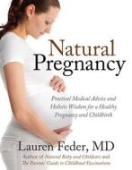 Natural Pregnancy di Lauren Feder edito da Hatherleigh Press,u.s.