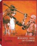 Sigmund Ringeck's Knightly Arts Of Combat di David Lindholm, Peter Svard edito da Paladin Press,u.s.