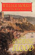 The Sundering Flood di William Morris edito da Borgo Press