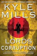 Lords of Corruption di Kyle Mills edito da Vanguard Press