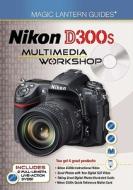 Nikon D300s Multimedia Workshop edito da Lark Books,u.s.