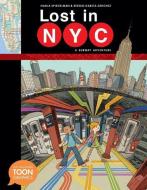 Lost in NYC: A Subway Adventure di Nadja Spiegelman edito da LEVELED READERS