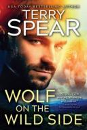 Wolf on the Wild Side di Terry Spear edito da SOURCEBOOKS CASABLANCA