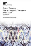Power Systems Electromagnetic Transients Simulation di Neville Watson, Jos Arrillaga edito da INSTITUTION OF ENGINEERING & T