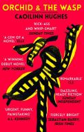 Orchid & the Wasp di Caoilinn Hughes edito da Oneworld Publications