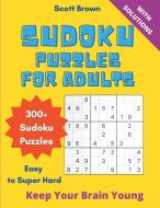 Sudoku Puzzles For Adults di Brown Scott Brown edito da Carla Guzzo