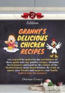 Granny's Delicious Chicken Recipes di Dorian Gravy edito da Dorian Gravy
