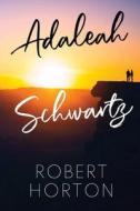 Adaleah Schwartz di Robert Horton edito da Olympia Publishers