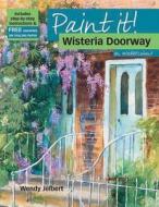 Wisteria Doorway In Watercolour di Wendy Jelbert edito da Search Press Ltd