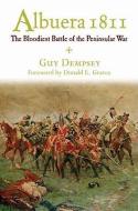 Albuera 1811: The Bloodiest Battle of the Peninsular War di Guy Dempsey edito da FRONTLINE BOOKS