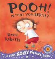 Pooh! Is That You Bertie? di David Roberts edito da Little Tiger Press Group