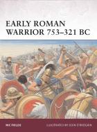Early Roman Warrior 753-321 BC di Nic Fields edito da Bloomsbury Publishing PLC