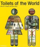 Toilets of the World di Morna E. Gregory, Sian James edito da MERRELL