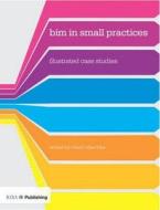 BIM in Small Practices di Robert Klaschka edito da RIBA Publishing