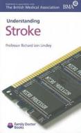 Understanding Stroke di Richard I. Lindley edito da Family Doctor Publications Ltd