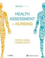 Health Assessment in Nursing Australia and New Zealand Edition di Peter Lewis, David Foley edito da LIPPINCOTT RAVEN