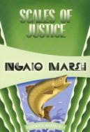 Scales of Justice: Inspector Roderick Alleyn #18 di Ngaio Marsh edito da FELONY & MAYHEM LLC