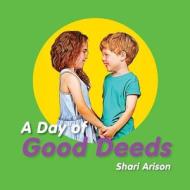 DAY OF GOOD DEEDS di Shari Arison edito da WORTHY SHORTS