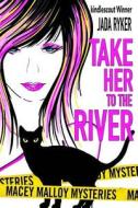 Take Her to the River di Jada Ryker edito da Createspace Independent Publishing Platform