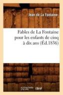 Fables De La Fontaine Pour Les Enfants De Cinq A Dix Ans di Jean de La Fontaine edito da Hachette Livre - Bnf