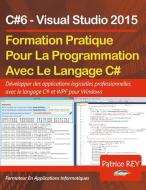 Formation Pratique Au Langage C#6 di Patrice Rey edito da Books on Demand