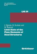 Limit State of the Plate Elements of Steel Structures di J. Djubek, Kodnar, Skaloud edito da Birkhäuser Basel
