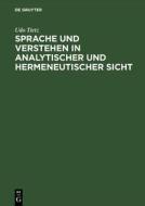 Sprache und Verstehen in analytischer und hermeneutischer Sicht di Udo Tietz edito da De Gruyter Akademie Forschung
