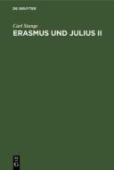 Erasmus und Julius II di Carl Stange edito da De Gruyter