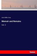 Memoir and Remains di John Miller Gray edito da hansebooks