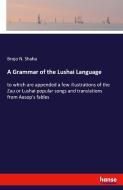 A Grammar of the Lushai Language di Brojo N. Shaha edito da hansebooks