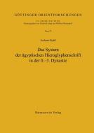 Das System Der Agyptischen Hieroglyphenschrift in Der 0.-3. Dynastie di Jochem Kahl edito da Harrassowitz