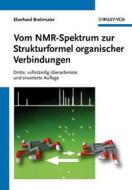Vom NMR-Spektrum zur Strukturformel organischer Verbindungen di Eberhard Breitmaier edito da Wiley VCH Verlag GmbH