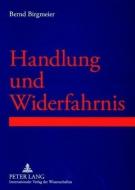 Handlung und Widerfahrnis di Bernd Birgmeier edito da Lang, Peter GmbH