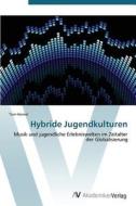 Hybride Jugendkulturen di Tom Hensel edito da AV Akademikerverlag