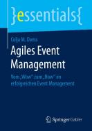 Agiles Event Management di Colja M. Dams edito da Springer-Verlag GmbH