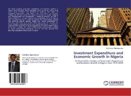 Investment Expenditure and Economic Growth in Nigeria di God'stime Eigbiremolen edito da LAP Lambert Academic Publishing