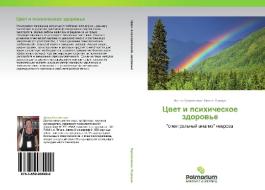 Tsvet I Psikhicheskoe Zdorov'e di Kupriyanova Irina, Karaush Irina edito da Palmarium Academic Publishing