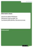Intertextualit T. Wolframs Hartmann-apostrophe Im Hochmittelalterlichen Literatursystem di Birte Katrin Jensen edito da Grin Publishing