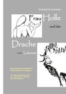 Frau Holle und der Drache von Lascaux di Christoph W. Rosenthal edito da Books on Demand