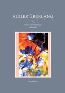 Agiler Übergang di Jörg Becker edito da Books on Demand