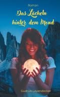 Das Lächeln hinter dem Mond di Gudrun Leyendecker edito da Books on Demand