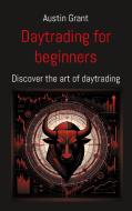Day trading for beginners di Austin Grant edito da Books on Demand