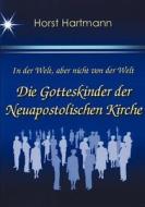 In der Welt, aber nicht von der Welt - Die Gotteskinder der Neuapostolischen Kirche di Horst Hartmann edito da Books on Demand