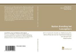 Nation Branding bei Luxusgütern di Stefan Behrens, Klaus-Peter Wiedmann, Nadine Hennigs edito da Südwestdeutscher Verlag für Hochschulschriften AG  Co. KG