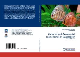 Cultured and Ornamental Exotic Fishes of Bangladesh di Shams Muhammad Galib, ABM Mohsin edito da LAP Lambert Academic Publishing