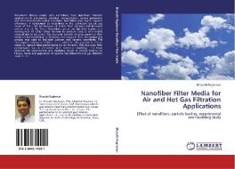 Nanofiber Filter Media for Air and Hot Gas Filtration Applications di Bharath Raghavan edito da LAP Lambert Acad. Publ.