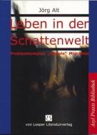 Leben in der Schattenwelt di Jörg Alt edito da Loeper Angelika Von