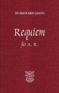 Requiem für A. R. di Burkhard Jahn edito da Arnshaugk Verlag