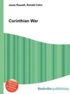Corinthian War di Jesse Russell, Ronald Cohn edito da Book On Demand Ltd.